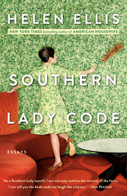Southern Lady Code: Essays - Ellis, Helen
