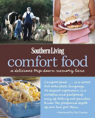 Southern Living Comfort Food: A Delicious Trip Down Memory Lane - Editors of Southern Living Magazine