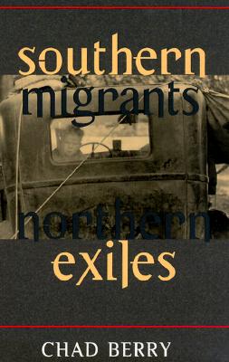 Southern Migrants, Northern Exiles - Berry, Chad