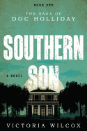 Southern Son: The Saga of Doc Holliday