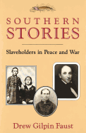 Southern Stories: Slaveholders in Peace and War