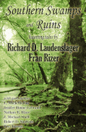 Southern Swamps and Ruins: haunting tales