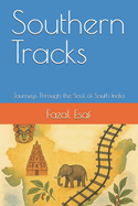 Southern Tracks: Journeys Through the Soul of South India