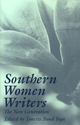 Southern Women Writers: The New Generation - Long, Tonette Inge (Editor), and Betts, Doris (Introduction by)