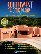 Southwest Home Plans: 138 Sun-Loving Designs for Building Anywhere!: Santa Fe, Pueblo, Territorial, Spanish, Mediterranean, Southwest Courtyards - Home Planners Inc (Creator)