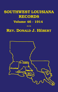 Southwest Louisiana Records Volume 46(XLVI), 1914