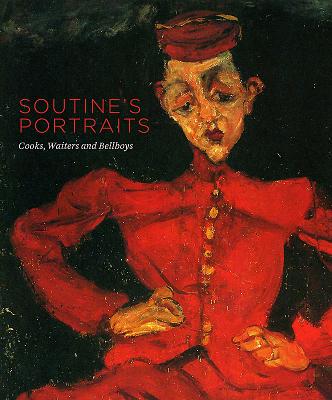 Soutine'S Portraits: Cooks, Waiters and Bellboys - Serres, Karen (Editor), and Wright, Barnaby (Editor)