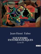 Souvenirs Entomologiques: Livre IX