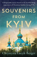 Souvenirs from Kyiv: Unforgettable stories based on the heartbreaking experiences of Ukrainian families during WW2
