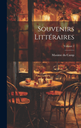 Souvenirs Litt?raires; Volume 2