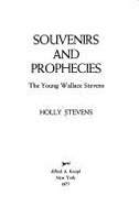 Souvenirs & Prophecies: The Young Wallace Stevens