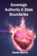 Sovereign Authority & State Boundaries: A Treatise on the Limits of Jurisdiction in Public International Law