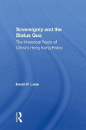 Sovereignty and the Status Quo: The Historical Roots of China's Hong Kong Policy