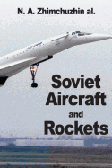 Soviet Aircraft and Rockets - Levin, M a, and Merkulov, I a, and Naumov, V I