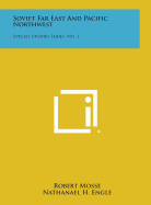Soviet Far East and Pacific Northwest: Special Studies Series, No. 1