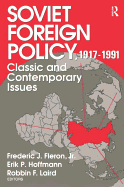 Soviet Foreign Policy 1917-1991: Classic and Contemporary Issues