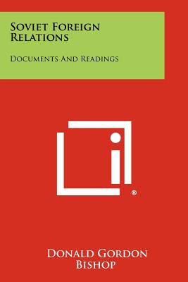 Soviet Foreign Relations: Documents and Readings - Bishop, Donald Gordon (Editor)