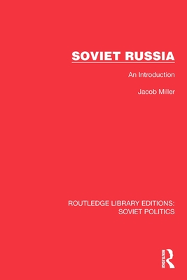 Soviet Russia: An Introduction - Miller, Jacob