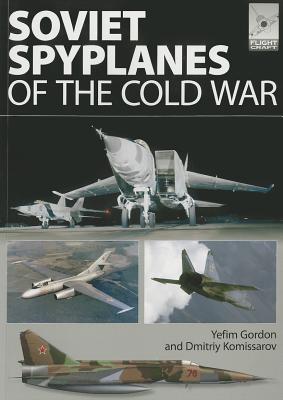 Soviet Spyplanes of the Cold War - Gordon, Yefim