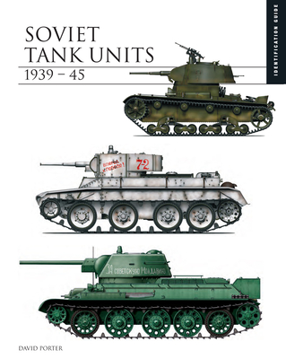 Soviet Tank Units 1939-45: Identification Guide - Porter, David