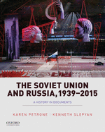 Soviet Union and Russia, 1939-2015: A History in Documents