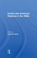 Sovietlatin American Relations in the 1980s