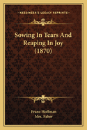 Sowing in Tears and Reaping in Joy (1870)