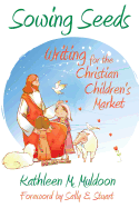 Sowing Seeds: Writing for the Christian Children's Market