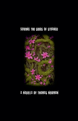 Sowing The Seeds of Strange - Newman, Thomas