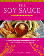 Soy Sauce Cookbook: Explore the Flavour-enhancing Powers of the Orient's Magic Ingredient - Stacey, Jenny, and Keller, Maureen