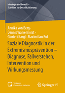 Soziale Diagnostik in Der Extremismusprvention - Diagnose, Fallverstehen, Intervention Und Wirkungsmessung