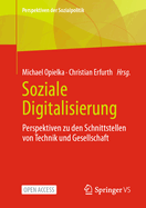 Soziale Digitalisierung: Perspektiven zu den Schnittstellen von Technik und Gesellschaft