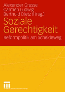 Soziale Gerechtigkeit: Reformpolitik Am Scheideweg Festschrift Fr Dieter Eiel Zum 65. Geburtstag