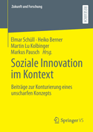 Soziale Innovation im Kontext: Beitrage zur Konturierung eines unscharfen Konzepts