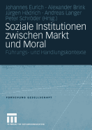 Soziale Institutionen Zwischen Markt Und Moral: Fuhrungs- Und Handlungskontexte