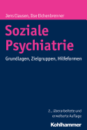 Soziale Psychiatrie: Grundlagen, Zielgruppen, Hilfeformen