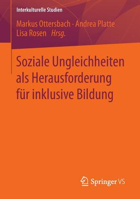 Soziale Ungleichheiten ALS Herausforderung Fr Inklusive Bildung - Ottersbach, Markus (Editor), and Platte, Andrea (Editor), and Rosen, Lisa (Editor)