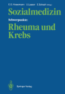 Sozialmedizin Schwerpunkte: Rheuma Und Krebs: Wissenschaftliche Jahrestagung 1985 Der Deutschen Gesellschaft Fur Sozialmedizin, 25.-27. September 1985 in Hamburg/Bad Bramstedt