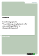 Sozialpdagogische Untersttzungsmglichkeiten fr minderjhrige Mtter in Marzahn-Hellersdorf