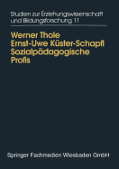 Sozialp?dagogische Profis: Beruflicher Habitus, Wissen und Knnen von P?dagogInnen in der au?erschulischen Kinder- und Jugendarbeit