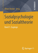 Sozialpsychologie Und Sozialtheorie: Band 1: Zugange