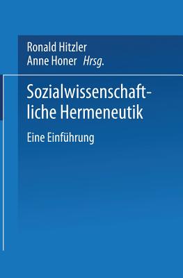 Sozialwissenschaftliche Hermeneutik: Eine Einfhrung - Hitzler, Ronald (Editor)