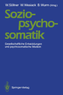 Sozio-Psycho-Somatik: Gesellschaftliche Entwicklungen Und Psychosomatische Medizin