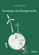 Soziologie Der Energiewende. Erneuerbare Energien Und Die Sozio-?konomische Transition Des L?ndlichen Raums