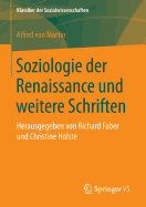 Soziologie Der Renaissance Und Weitere Schriften: Herausgegeben Von Richard Faber Und Christine Holste