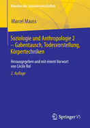 Soziologie und Anthropologie 2 - Gabentausch, Todesvorstellung, Krpertechniken: Herausgegeben und mit einem Vorwort von Ccile Rol