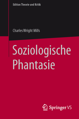 Soziologische Phantasie - Mills, C Wright