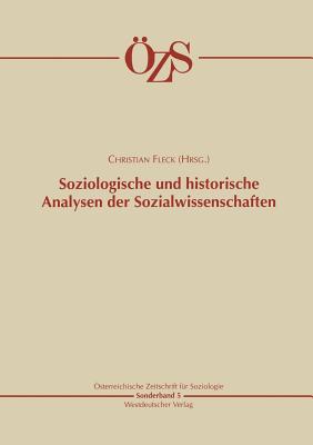 Soziologische Und Historische Analysen Der Sozialwissenschaften - Fleck, Christian (Editor)