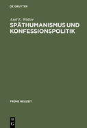 Sp?thumanismus und Konfessionspolitik