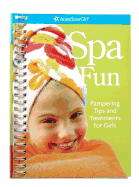 Spa Fun: Pampering Tips and Treatments for Girls